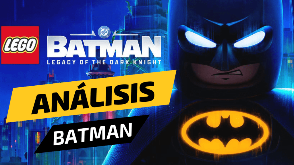 Análisis LEGO Batman El Legado del Caballero Oscuro